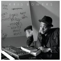 Kris Bowers - Heroes + Misfits