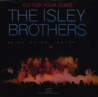 The Isley Brothers - Go for Your Guns