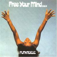 Funkadelic - Free Your Mind