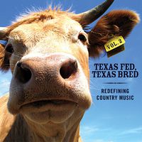 Texas Fed Texas Bred 2: Redefining Country Music - Texas Fed, Texas Bred, Vol. 2: Redefining Country Music