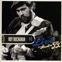 Roy Buchanan - Live From Austin, TX