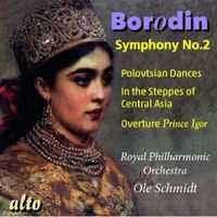 The Royal Philharmonic Orchestra - Symphony No 2 / Polovtsian Dances / in the Steppes