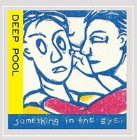 Deep Pool - Something in the Eye