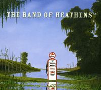 The Band of Heathens - Band of Heathens