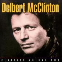 Delbert McClinton - Classics 2: Plain from the Heart