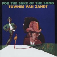 Townes Van Zandt - For the Sake of Song