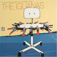 Iguanas - If You Should Ever Fall on Hard Times