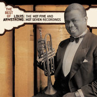 Louis Armstrong - The Best Of The Hot 5 and Hot 7 Recordings
