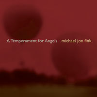 Michael Jon Fink - Fink, M.J. : Temperment for Angels