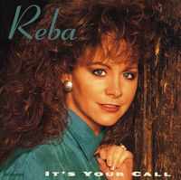 Reba McEntire - It's Your Call