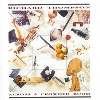 Richard Thompson - Across A Crowded Room [Import]