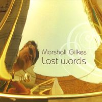 Marshall Gilkes - Lost Words
