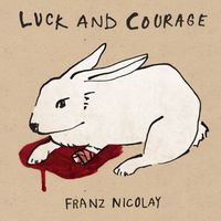 Franz Nicolay - Luck & Courage [Digipak]