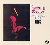 Dennis Brown - Super Reggae and Soul Hits