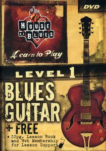 House of Blues Presents Learn to Play Blues Guitar