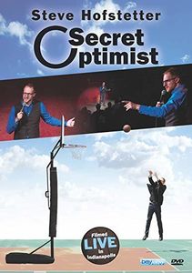 Steve Hofstetter: Secret Optimist - Live In Indianapolis