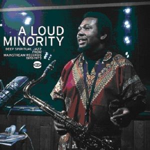 Loud Minority: Deep Spiritual Jazz from Mainstream [Import]
