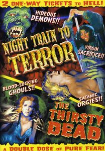 Night Train to Terror & Thirsty Head