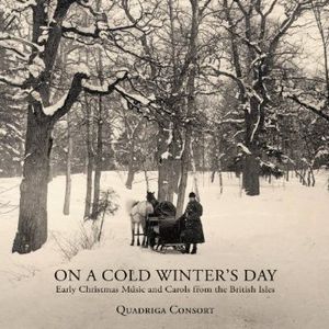 On a Cold Winter's Day: Early Christmas Music &