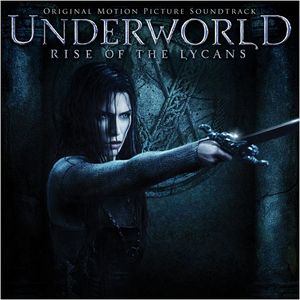 Underworld: Rise of the Lycans (Original Soundtrack)