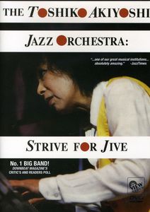The Toshiko Akiyoshi Jazz Orchestra: Strive for Jive