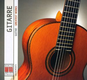 Berlin Classics: Guitar - Greatest Works /  Various