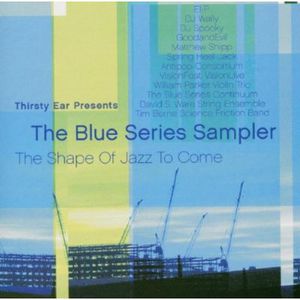 Thirsty Ear Presents: The Blue Series Sampler