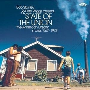 Bob Stanley & Pete Wiggs Present State Of The Union: American Dream InCrisis 1967-1973 /  Various [Import]