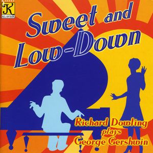 Sweet and Low-Down: Piano Music Of George Gershwin