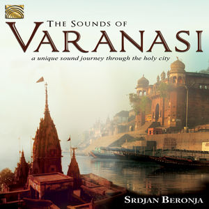 The Sounds of Varanasi-A Unique Sound Journey