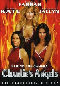 Behind the Camera: Charlie’s Angels: The Unauthorized Story