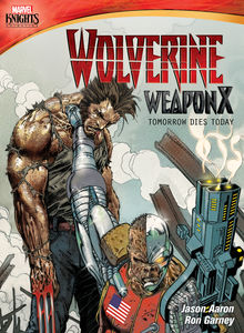 Marvel Knights Wolverine Weapon X: Tomorrow Dies Today