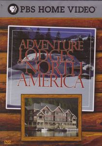 Adventure Lodges of North America
