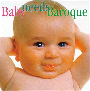 Baby Needs Baroque /  Various