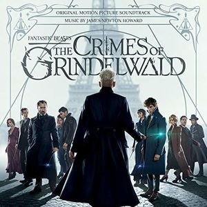 Fantastic Beasts: The Crime of Grindelwald (Original Motion Picture Soundtrack) [Import]