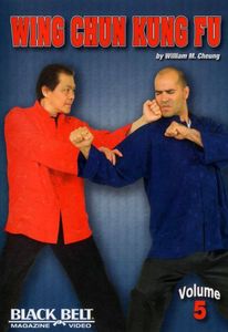 Wing Chun Kung Fu With William M. Cheung: Volume 5