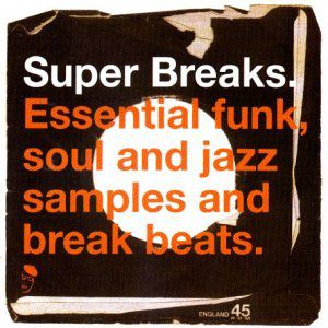 Super Breaks: Essential Funk Soul and Jazz Samples and Break-Beats, Vol. 1 [Import]