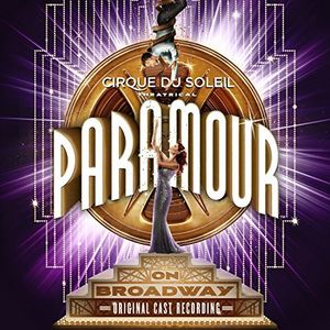 Cirque du Soleil Paramour (Original Broadway Cast Recording)