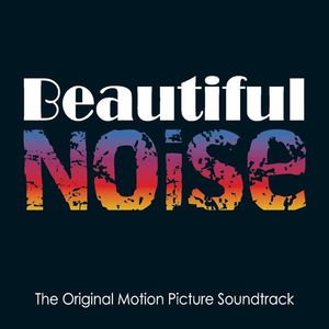 Beautiful Noise (Original Motion Picture Soundtrack)