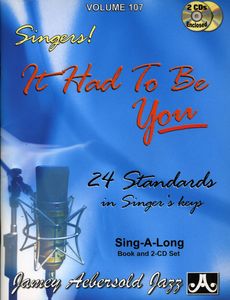 It Had to Be You: 24 Standards in Singer's Keys
