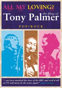 All My Loving: The Films of Tony Palmer