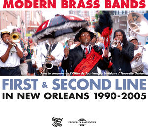 Modern Brass Bands: First & Second Line In New Orleans, 1990 - 2005