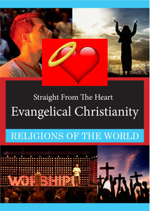 Straight From The Heart: Evangelical Christianity