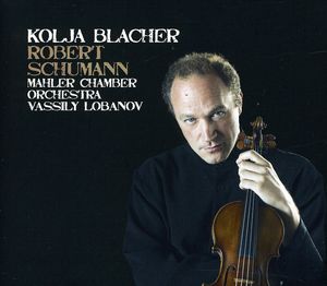 Kolja Blacher Plays Robert Schumann