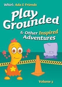 Play Grounded & Other Inspired Adventures