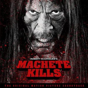 Machete Kills (Original Soundtrack) [Import]