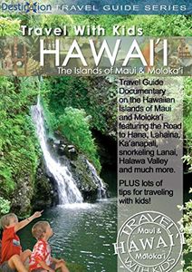 Travel With Kids - Hawaii - Maui & Moloka'i
