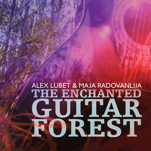 Alex Lubet, Maja Radovanlija & Isachaar Miron- The Enchanted GuitarForest