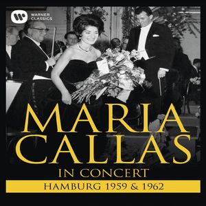 Maria Callas: In Concert Hamburg 1959 & 1962