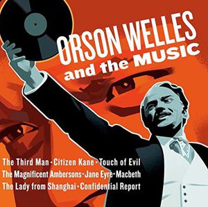 Orson Welles & the Music (Original Soundtrack) [Import]